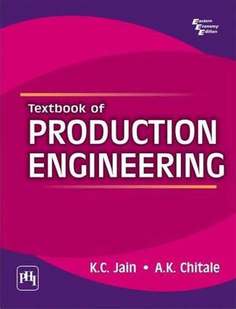 Textbook of production engineering by k c jain. - Guide to the good life at stanford 1998.