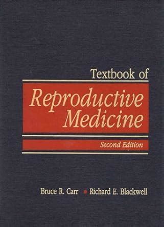 Textbook of reproductive medicine by bruce r carr. - The christian parenting handbook by scott turansky.