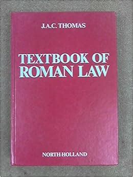Textbook of roman law by joseph anthony charles thomas. - Rechtstreekse en onrechtstreekse fiscaliteit inzake huisvesting..