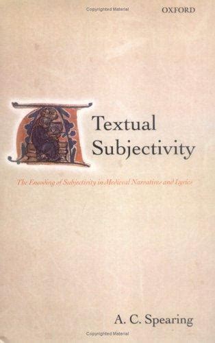 Textual Subjectivity The Encoding Of Subjectivity In Medieval Narratives And Lyrics