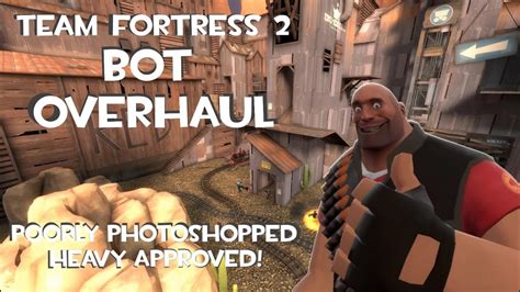 Tf2 bot overhaul tutorial.  Released in 2007, it's known for its unique b...