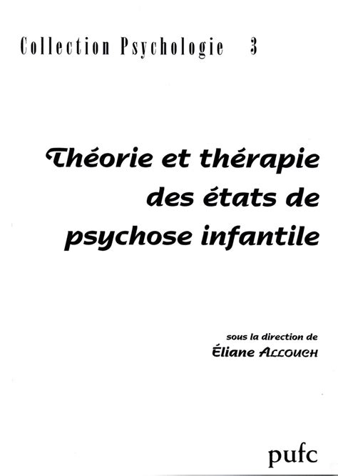 Théorie et thérapie des états de psychose infantile