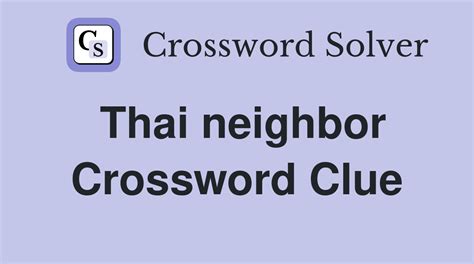 Thai neighbor Crossword Clue Answers