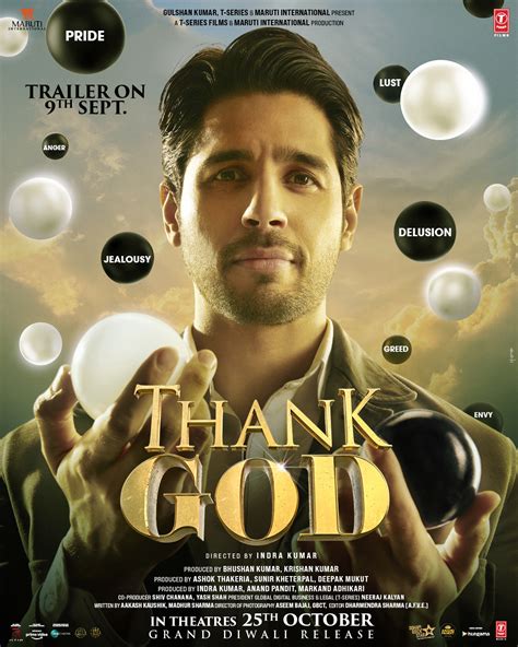 Thank god movie. Thank God, starring Sidharth Malhotra and Ajay Devgn, did not have a great start at the domestic box office.The film, which released in theatres on October 25, earned ₹ 8.10 crore on its opening ... 