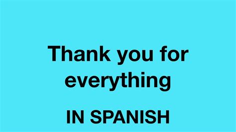 Thank you for everything in spanish
