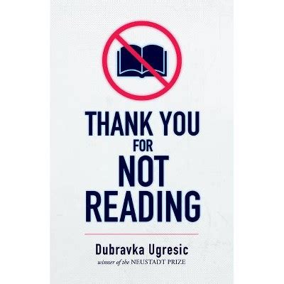 Download Thank You For Not Reading By Dubravka Ugrei