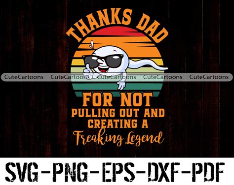 Thanks Dad For Not Pulling Out And Creating a …