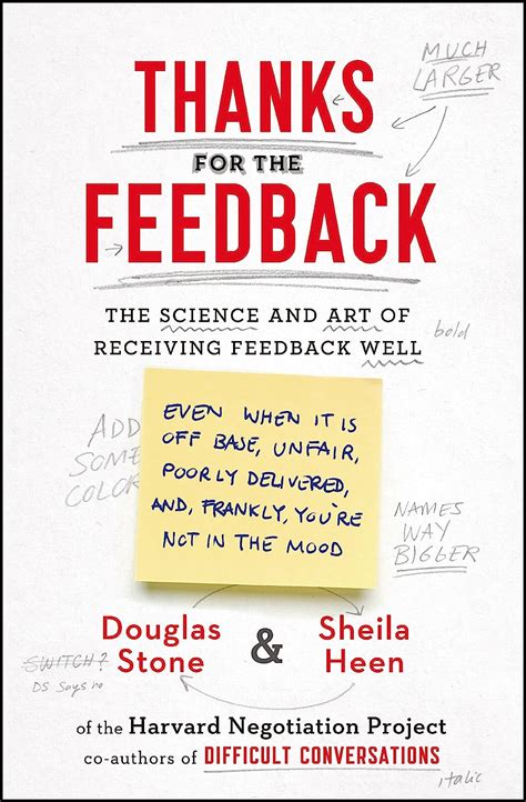 Full Download Thanks For The Feedback The Science And Art Of Receiving Feedback Well By Douglas Stone