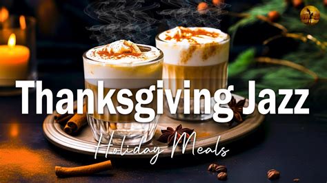 Thanksgiving Jazz Music Playlist, Smooth Relaxing Jazz, Cozy …