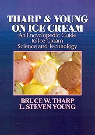 Tharp and young on ice cream an encyclopedic guide to ice cream science and technology. - Lettre aux gens honnêtes qui se sentent un peu seuls en ce moment.