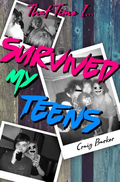 That Time I... Survived My Teens