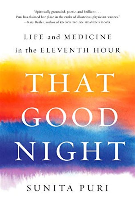 Read That Good Night Life And Medicine In The Eleventh Hour By Sunita Puri