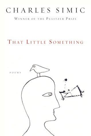 Read Online That Little Something By Charles Simic