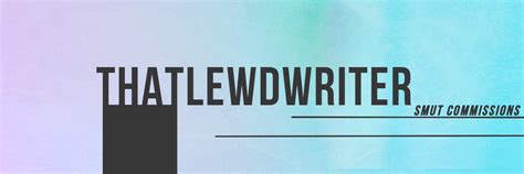 Thatlewdwriter. Things To Know About Thatlewdwriter. 