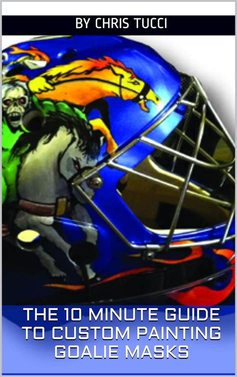 The 10 minute guide to custom painting goalie masks kindle. - Cela, mi derecho a contar la verdad.