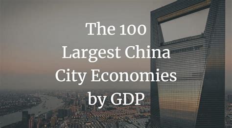 The 100 Largest China City Economies by GDP China Checkup