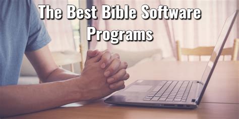 The 12 Best Bible Software Programs for Growing Your Christian