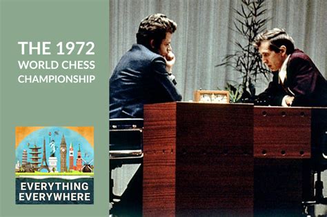 The 1972 World Chess Championship - Everything Everywhere