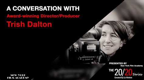 The 20/20 Series with Trish Dalton - New York Film Academy …