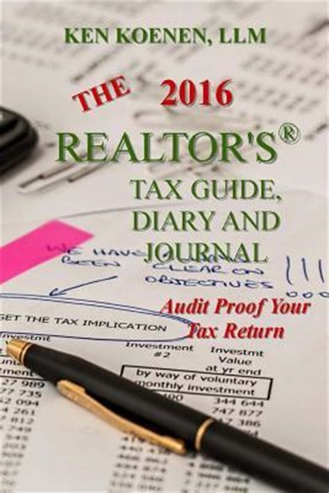 The 2016 realtors tax guide diary and journal by mr ken koenen llm. - Damn the school system full speed ahead.