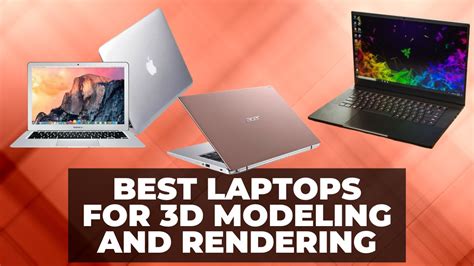 The 5 Best Laptops for 3D Modeling and Rendering in 2024