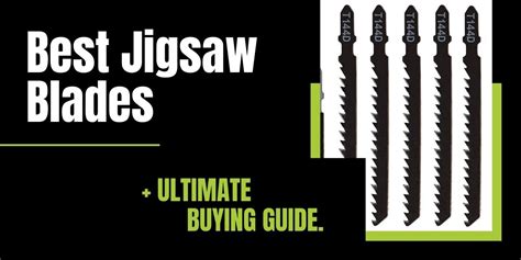 The 8 Best Jigsaw Blades 2024 – Expert Reviews & Guide