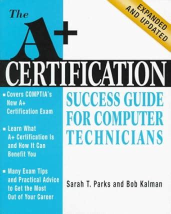 The A Certification Success Guide For Computer Technicians For Computer Technicians