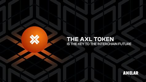 The AXL Token: Powering the Axelar Network