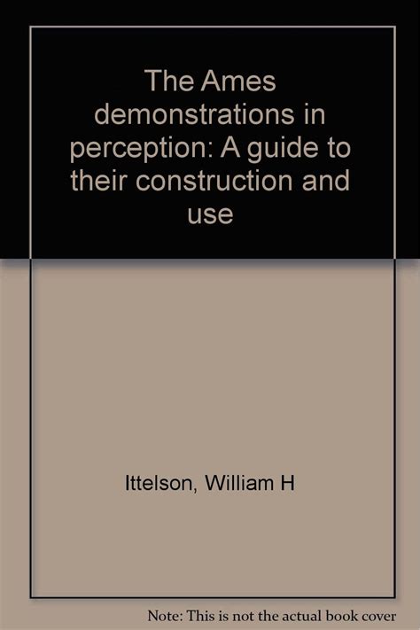 The Ames Demonstrations In Perception A Guide To Their Construction And Use Classic Reprint