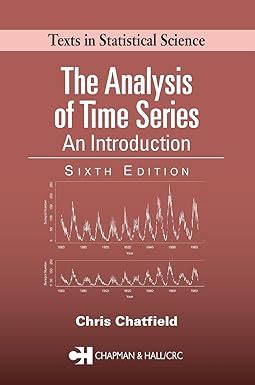 The Analysis Of Time Series An Introduction Sixth Edition Chapman Hall Statistics Text Series
