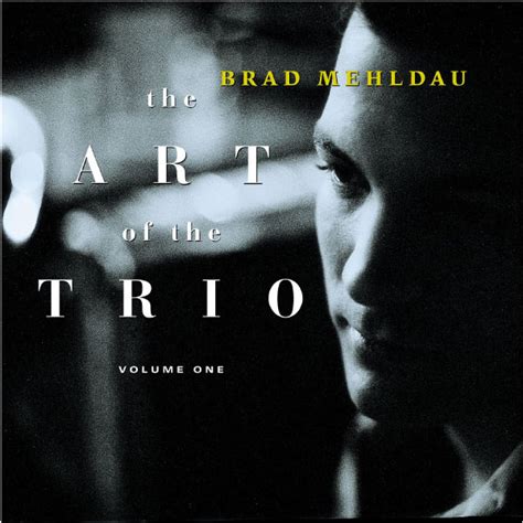 The Art Of The Trio, Volume One: Brad Mehldau: …