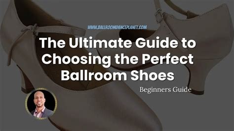 The Art of Ballroom Dancing: A Guide to Choosing the Perfect Pair of Shoes