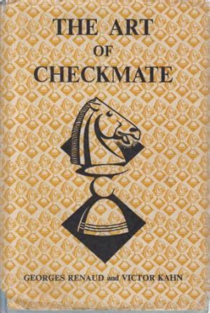 The Art of Checkmate - Georges Renaud & Victor Kahn - Chess …