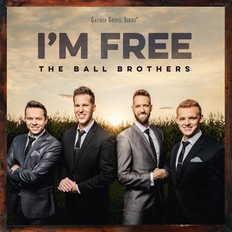 The Ball Brothers Im Free lyrics