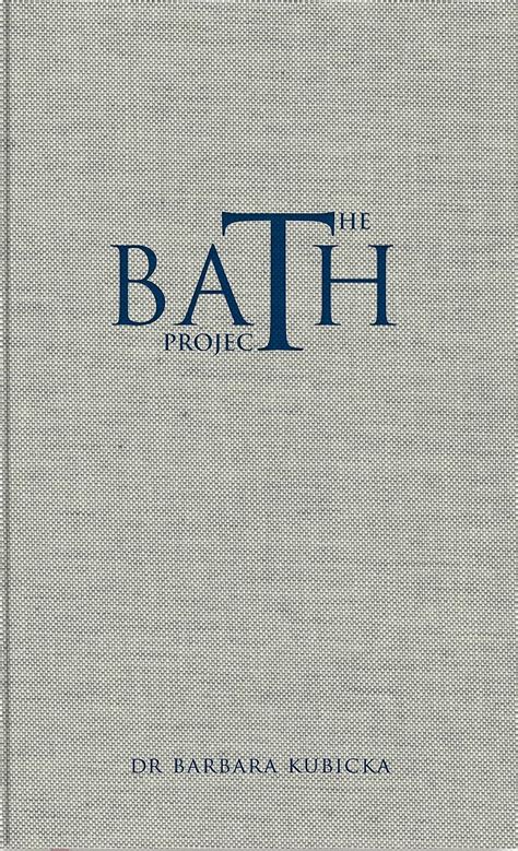 The Bath Project: The Art and Science of Bathing Hardcover