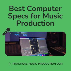 The Best Computer Specs For Music Production [2024 Studio …