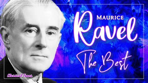 The Best of Maurice Ravel - YouTube