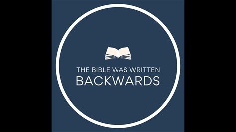 The Bible was Written Backwards - YouTube