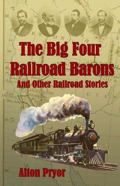 The Big Four Railroad Barons and Other Railroad Stories