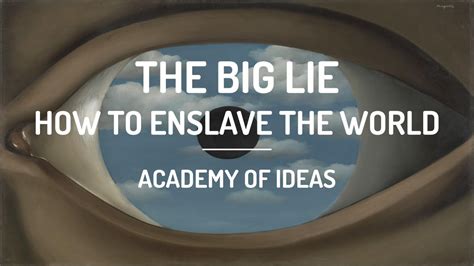 The Big Lie - How to Enslave the World - YouTube