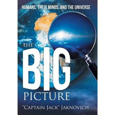 The Big Picture Humans Their Minds and the Universe