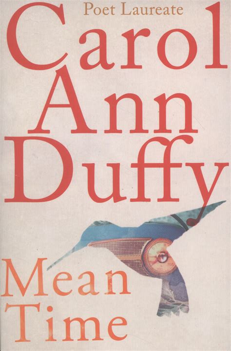 The Biographer: Duffy Mean Time Poem Explorations