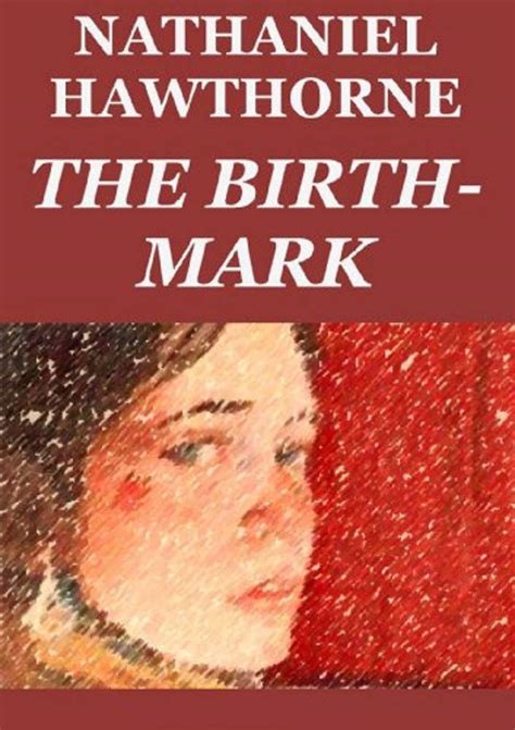 The Birthmark by Nathaniel Hawthorne docx