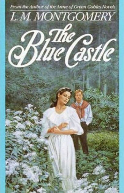 The Blue Castle by L M Montgomery Illustrated