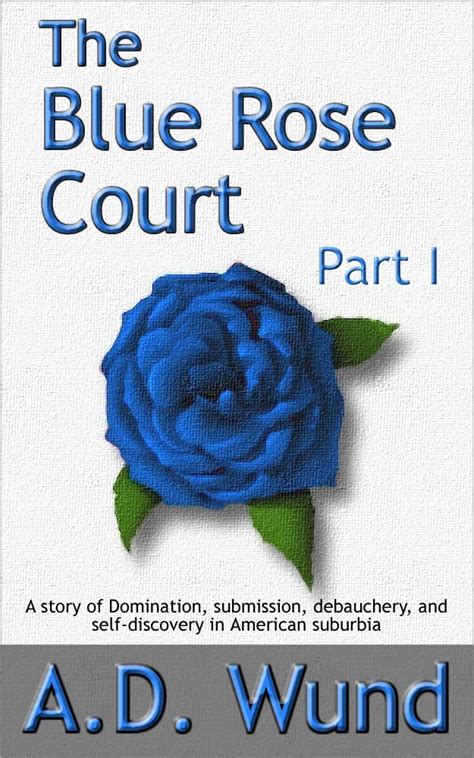 The Blue Rose Court Part I