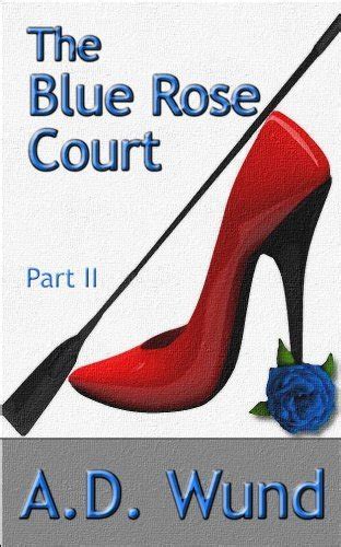 The Blue Rose Court Part II The Recruitment