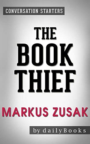 The Book Thief A Novel by Markus Zusak Conversation Starters