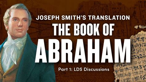 The Book of Abraham, Joseph Smith, Revelation, and You