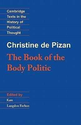 The Book of the Body Politic by Christine de Pizan Goodreads