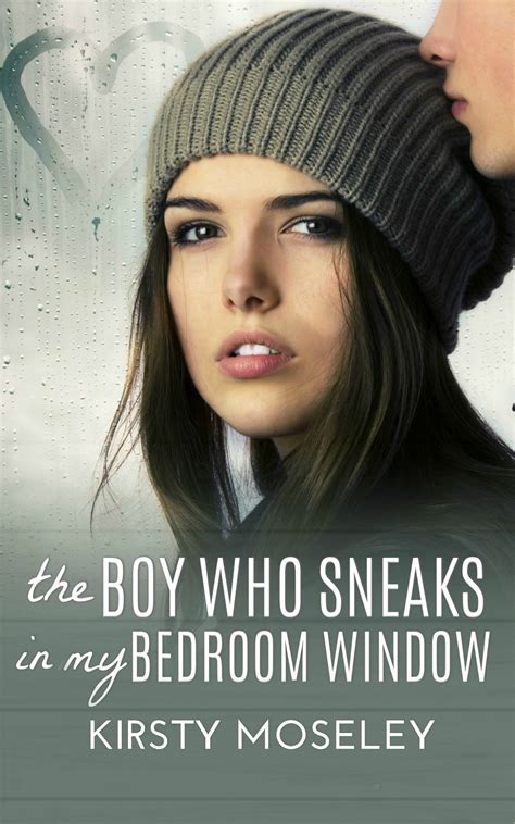 The Boy Who Sneaks in My Bedroom Window Quotes - Goodreads